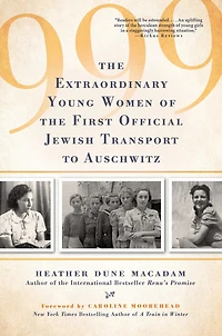 999: The Extraordinary Young Women Of First Official Jewish Transport To Auschwitz