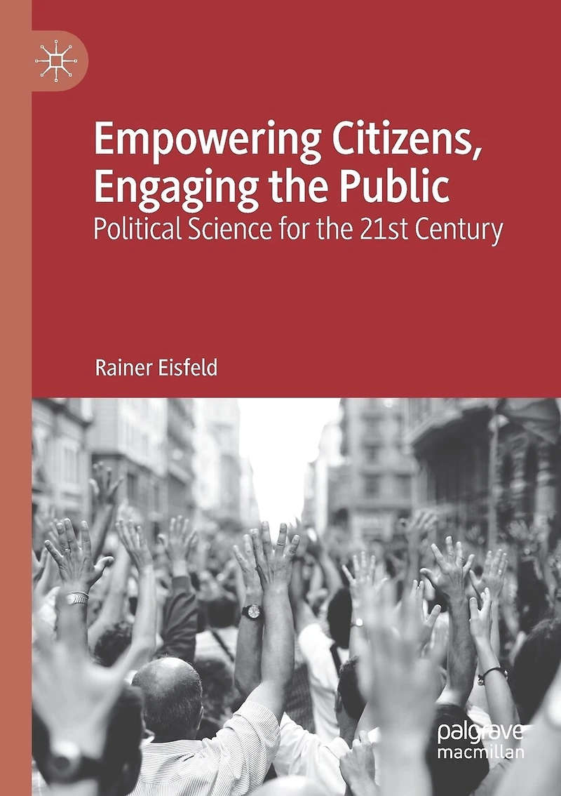 Empowering Citizens, Engaging The Public: Political Science For 21st Century