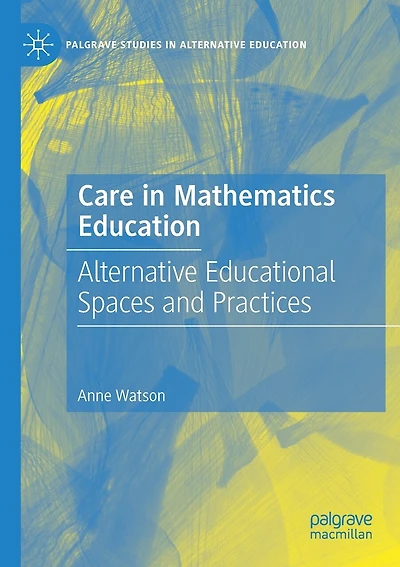 Care in Mathematics Education: Alternative Educational Spaces and Practices