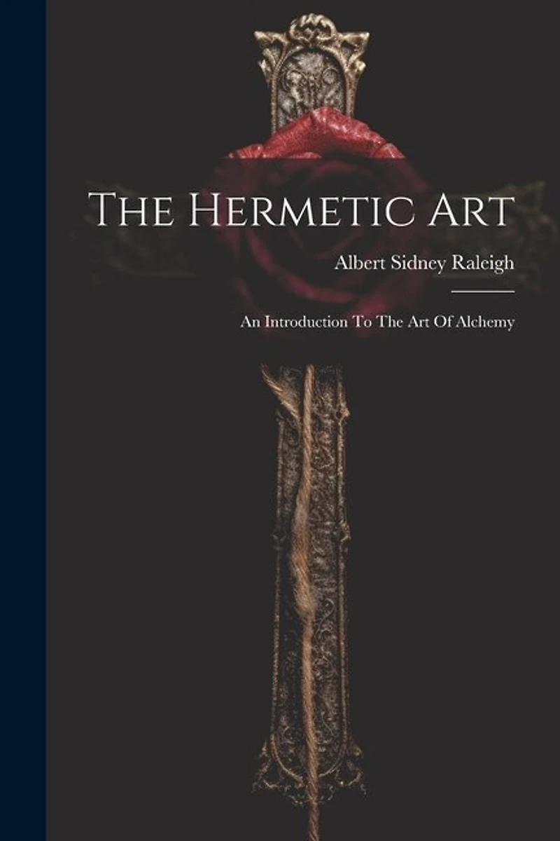 The Hermetic Art: An Introduction To The Art Of Alchemy