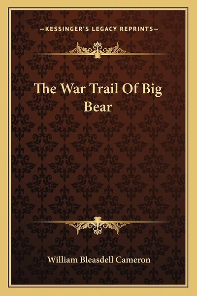 The War Trail Of Big Bear