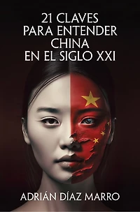 21 claves para entender China en el siglo XXI / Keys to Understanding the 21st Century