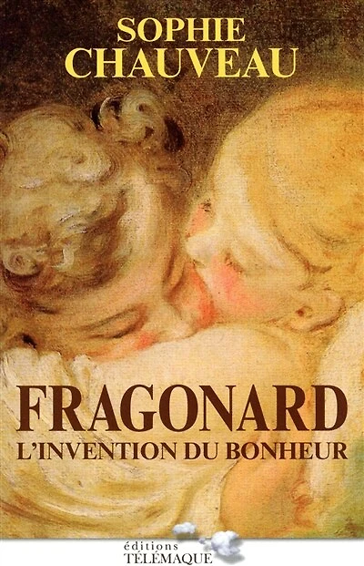 Fragonard: l'invention du bonheur