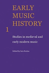 Early Music History: Studies in Medieval and Early Modern Music