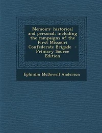 Memoirs: historical and personal; including the campaigns of the First Missouri Confederate Brigade  - Prima