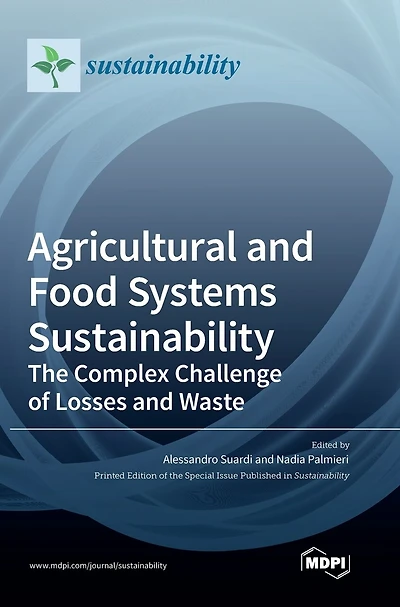 Agricultural and Food Systems Sustainability: The Complex Challenge of Losses and Waste
