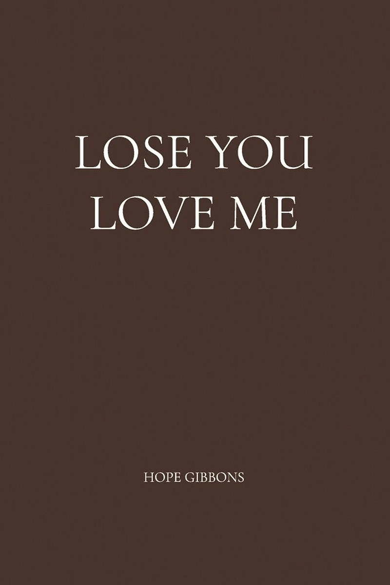 Lose You Love Me