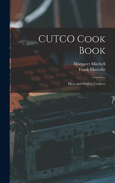 CUTCO Cook Book: Meat and Poultry Cookery