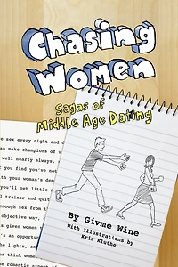 Chasing Women: Sagas of Middle Age Dating