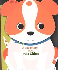 A l'aventure avec Petit Chien