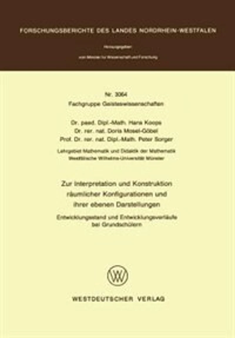 Zur Interpretation und Konstruktion räumlicher Konfigurationen und ihrer ebenen Darstellungen Entwicklungsstand und Entwicklungsverläufe bei Grundschülern