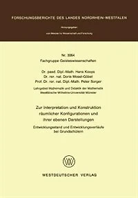 Zur Interpretation und Konstruktion räumlicher Konfigurationen und ihrer ebenen Darstellungen Entwicklungsstand und Entwicklungsverläufe bei Grundschülern