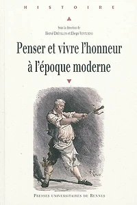 Penser et vivre l'honneur à l'époque moderne: actes du colloque organisé Metz