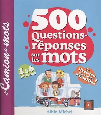 500 questions-réponses sur les mots: le camion des mots