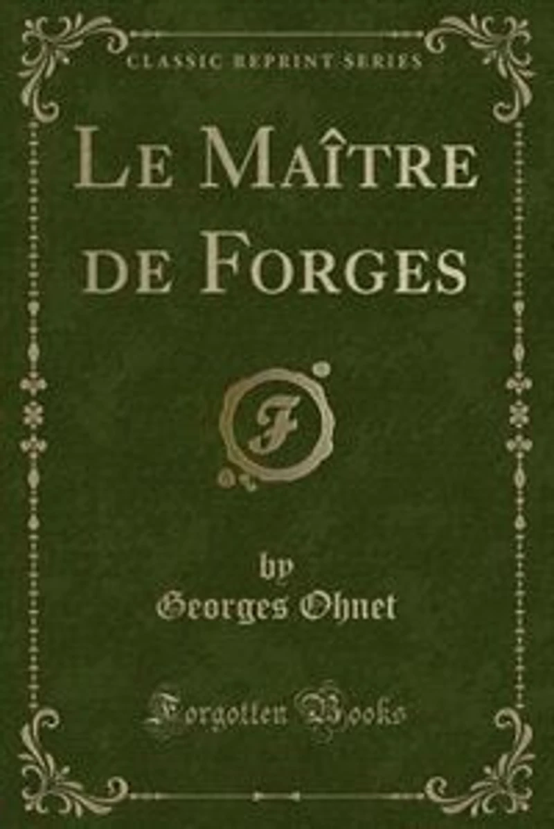Le Maître de Forges (Classic Reprint)