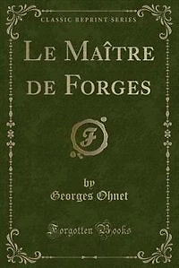 Le Maître de Forges (Classic Reprint)