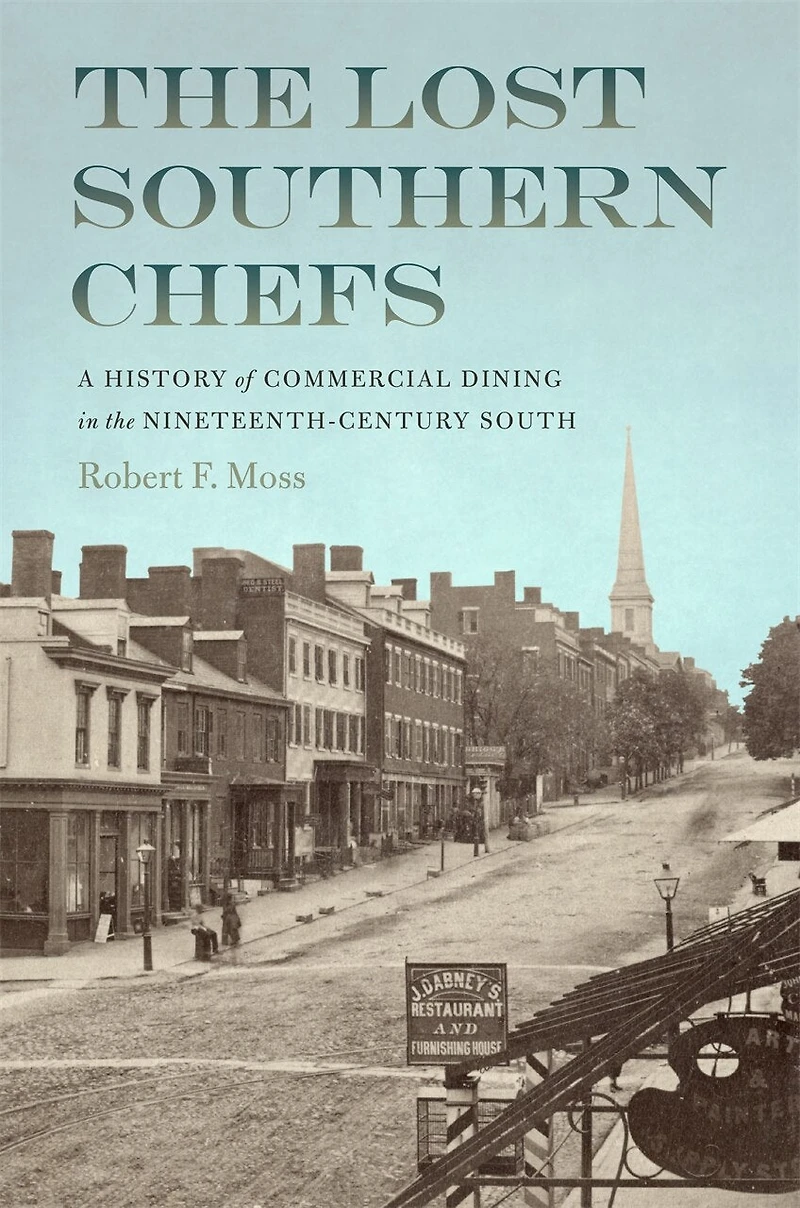 the Lost Southern Chefs: A History of Commercial Dining Nineteenth-Century South