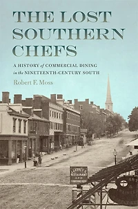 the Lost Southern Chefs: A History of Commercial Dining Nineteenth-Century South