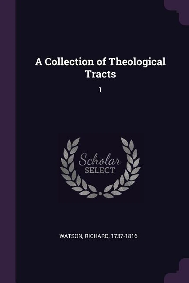 A Collection of Theological Tracts: 1