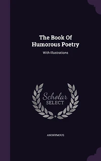 The Book Of Humorous Poetry: With Illustrations