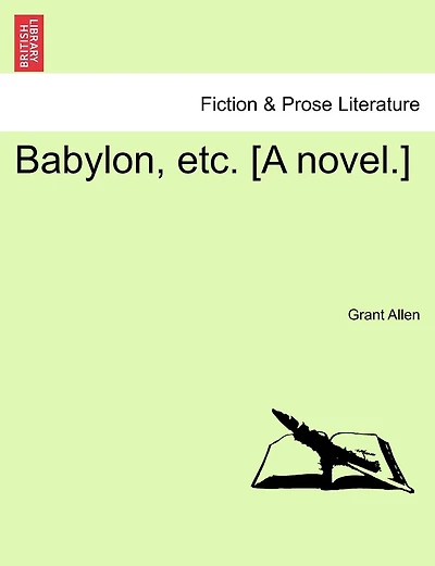 Babylon, Etc. [a Novel.]