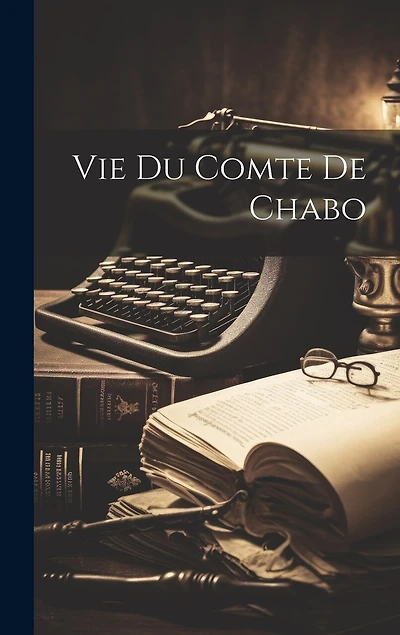Vie Du Comte De Chabo