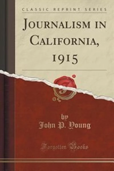 Journalism in California, 1915 (Classic Reprint)