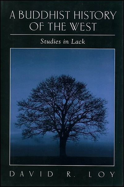 A Buddhist History of the West: Studies in Lack