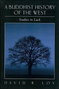 A Buddhist History of the West: Studies in Lack