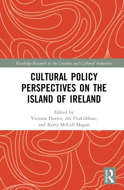 Cultural Policy: Perspectives on the Island of Ireland