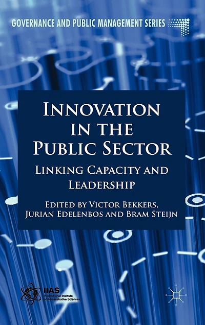 Innovation the Public Sector: Linking Capacity and Leadership