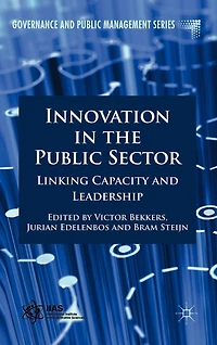 Innovation the Public Sector: Linking Capacity and Leadership