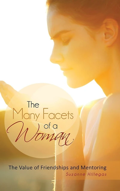 The Many Facets of a Woman: Value Friendships and Mentoring