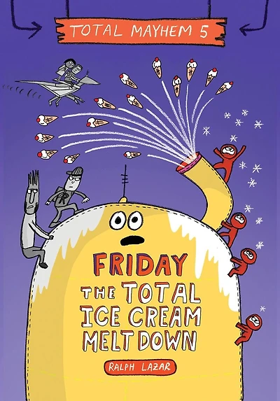 Friday – The Total Ice Cream Meltdown (Total Mayhem #5)