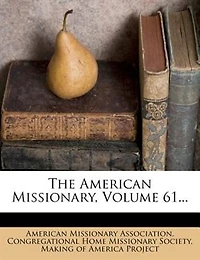 The American Missionary; Volume 61