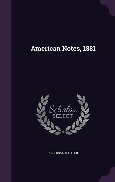 American Notes, 1881