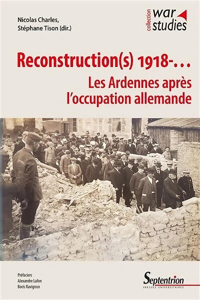 Reconstruction(s) 1918-…: Les Ardennes après l’occupation allemande