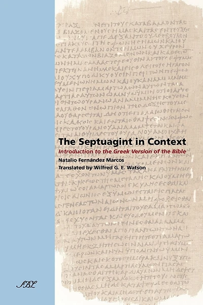 The Septuagint In Context: Introduction To The Greek Version Of The Bible
