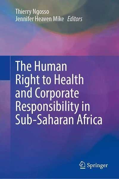 The Human Right to Health and Corporate Responsibility Sub-Saharan Africa