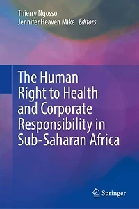 The Human Right to Health and Corporate Responsibility Sub-Saharan Africa