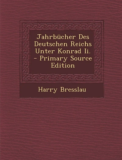 Jahrbücher Des Deutschen Reichs Unter Konrad Ii.: Jahrbücher Der Deutschen Geschichte