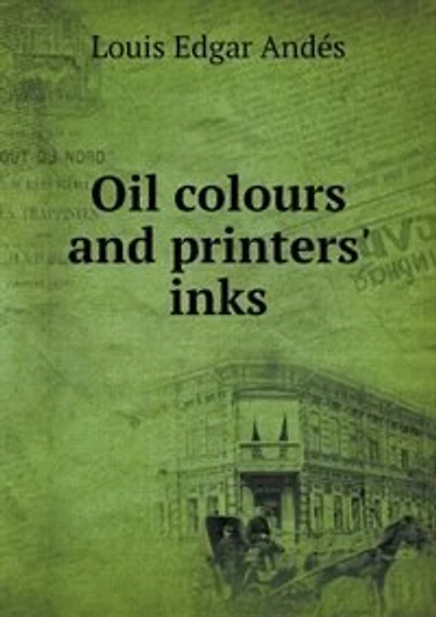 Oil Colours and Printers' Inks