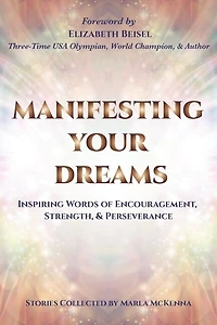 Manifesting Your Dreams: Inspiring Words of Encouragement, Strength, and Perseverance
