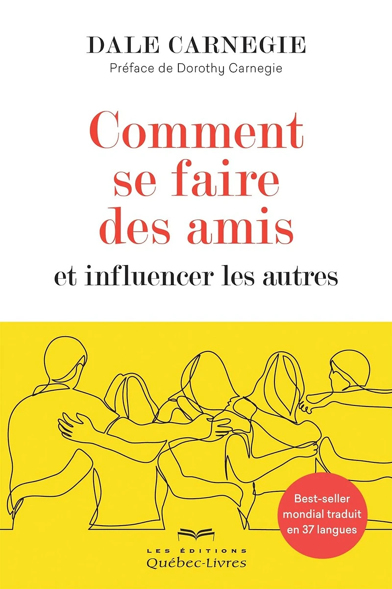 Comment se faire des amis et influencer les autres: Best-seller mondial traduit en 37 langues