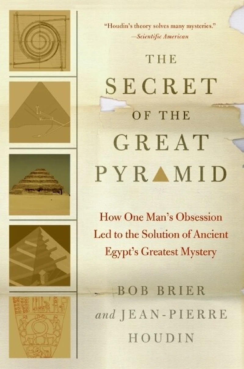 the Secret of Great Pyramid: How One Man's Obsession Led to Solution Ancient Egypt's Greatest Mystery
