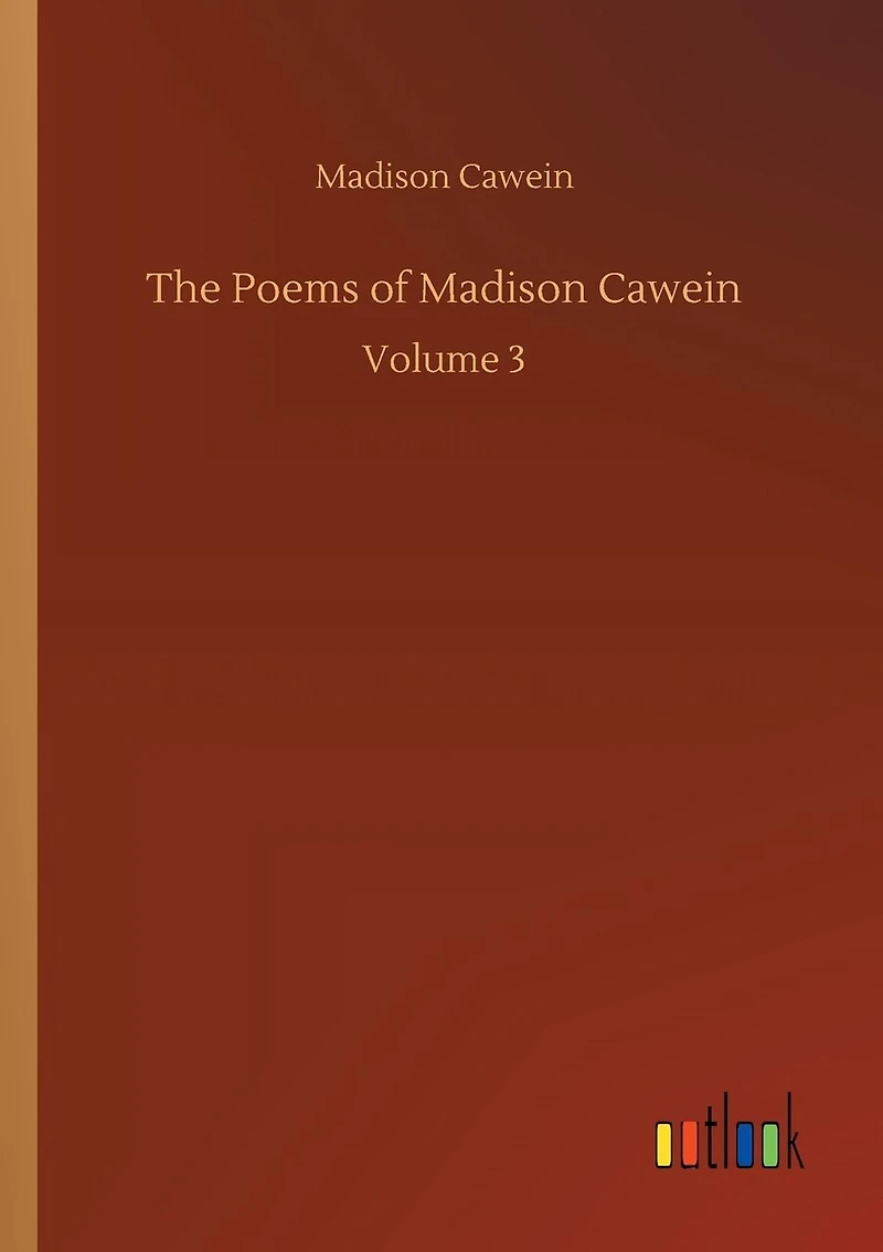 The Poems of Madison Cawein