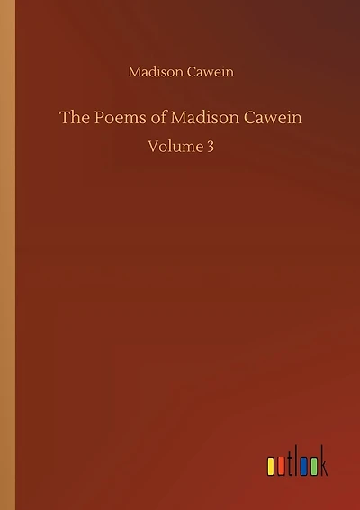 The Poems of Madison Cawein