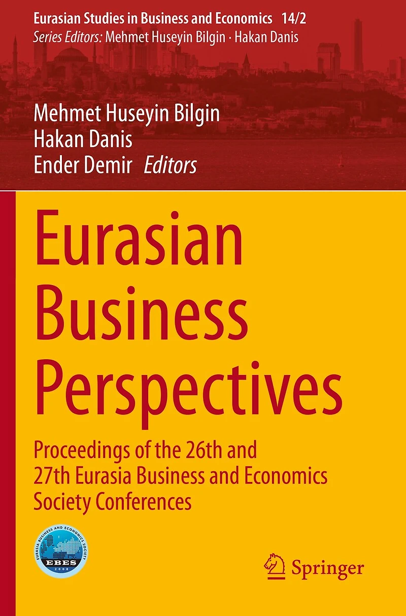 Eurasian Business Perspectives: Proceedings Of The 26th And 27th Eurasia Business And Economics Society Conferences