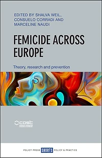 Femicide Across Europe: Theory, Research And Prevention