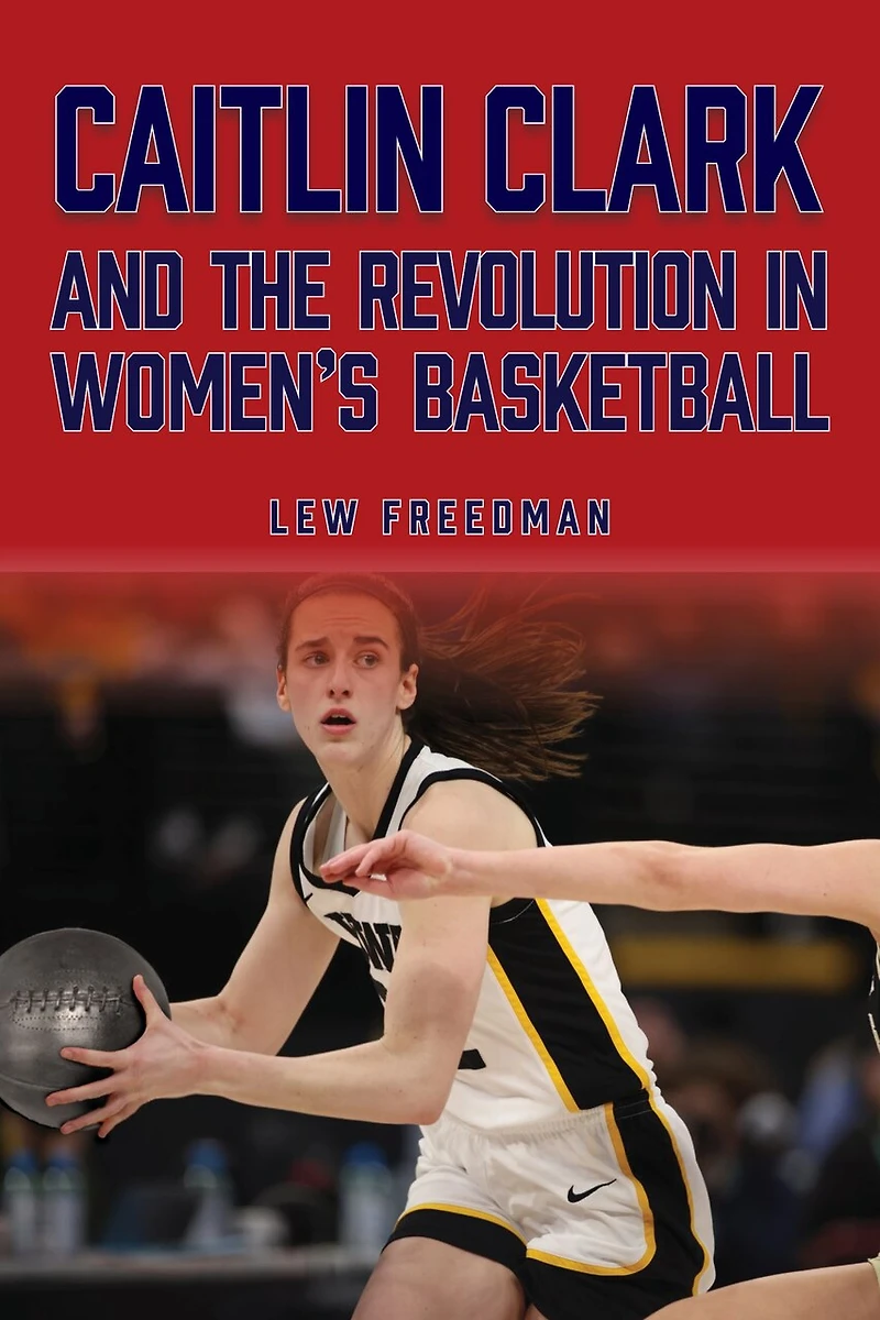 Caitlin Clark and the Revolution in Women's Basketball